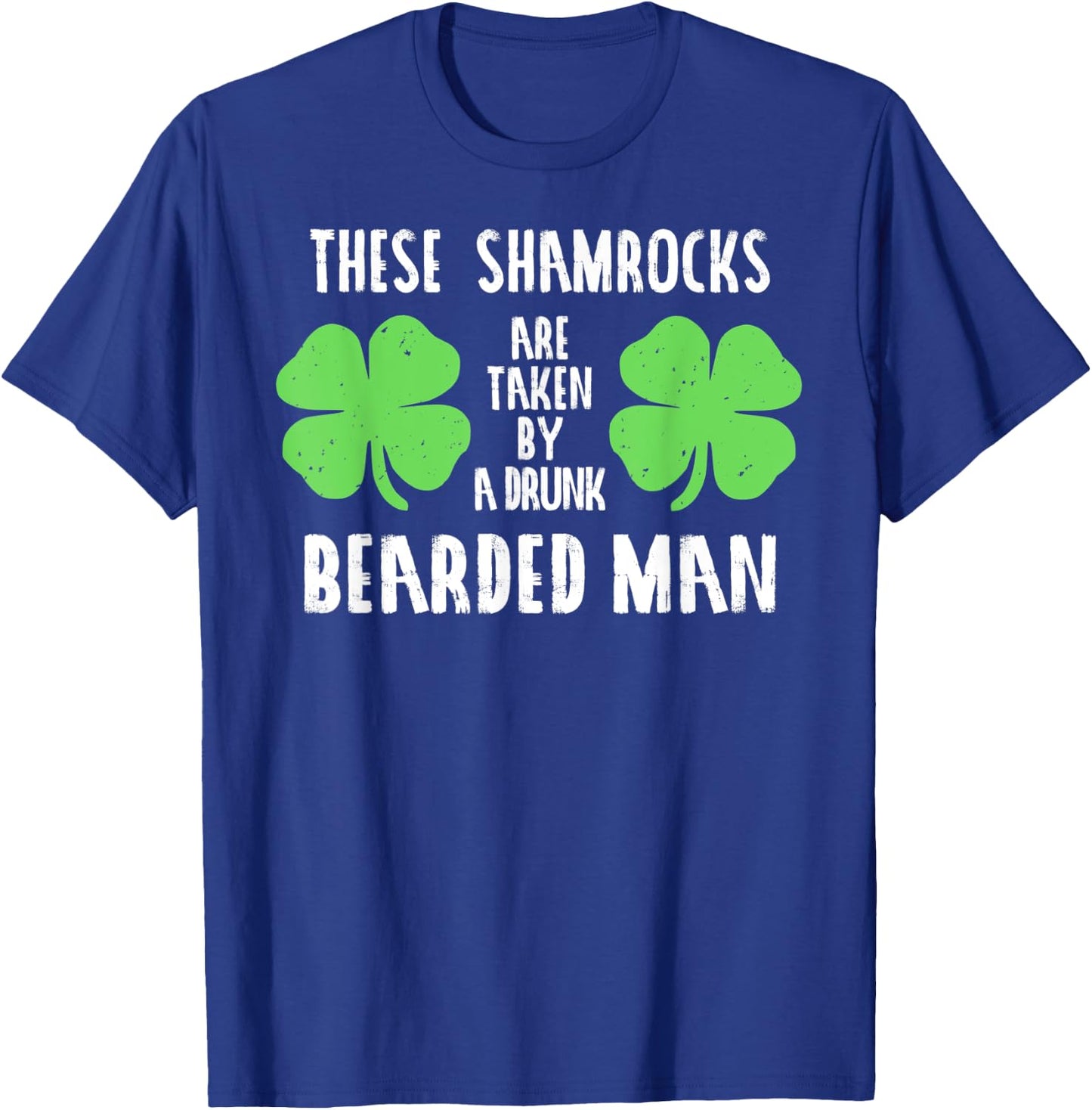 These Shamrocks Are Taken Shirt Irish Drinking Women T-Shirt - T-Shirt | Royal
