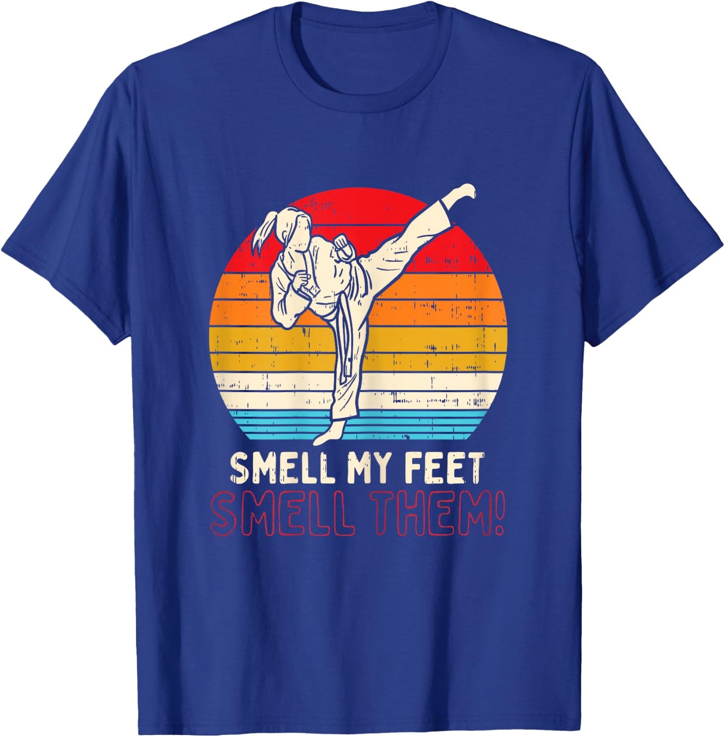 Smell Feet Girl Ponytail Kick Karate Taekwondo Kung Fu Gift T-Shirt - T-Shirt | Royal