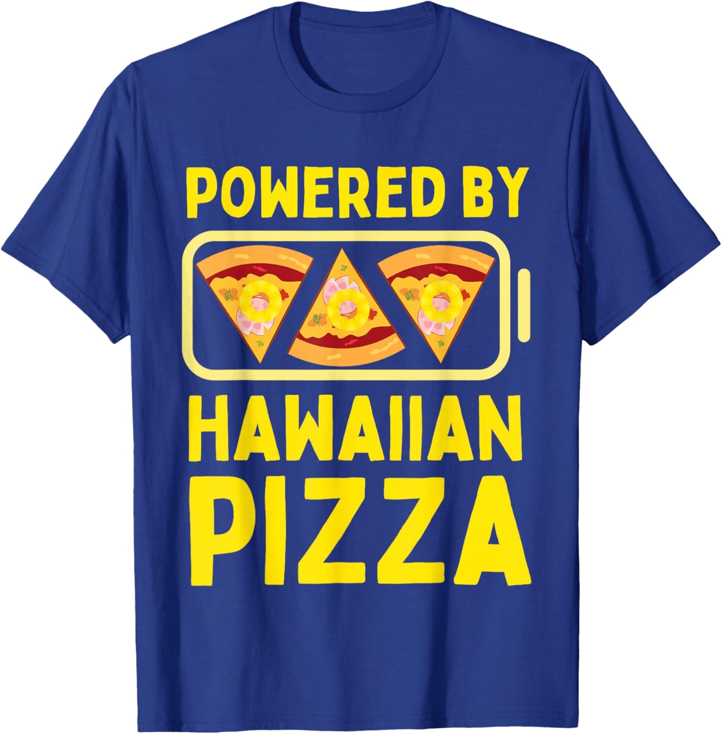 Powered by Hawaiian Pizza Lover Funny I Love Pineapple Pizza T-Shirt - T-Shirt | Royal