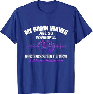 My Brainwaves Are So Powerful Doctors Study Them T-Shirt - T-Shirt | Royal
