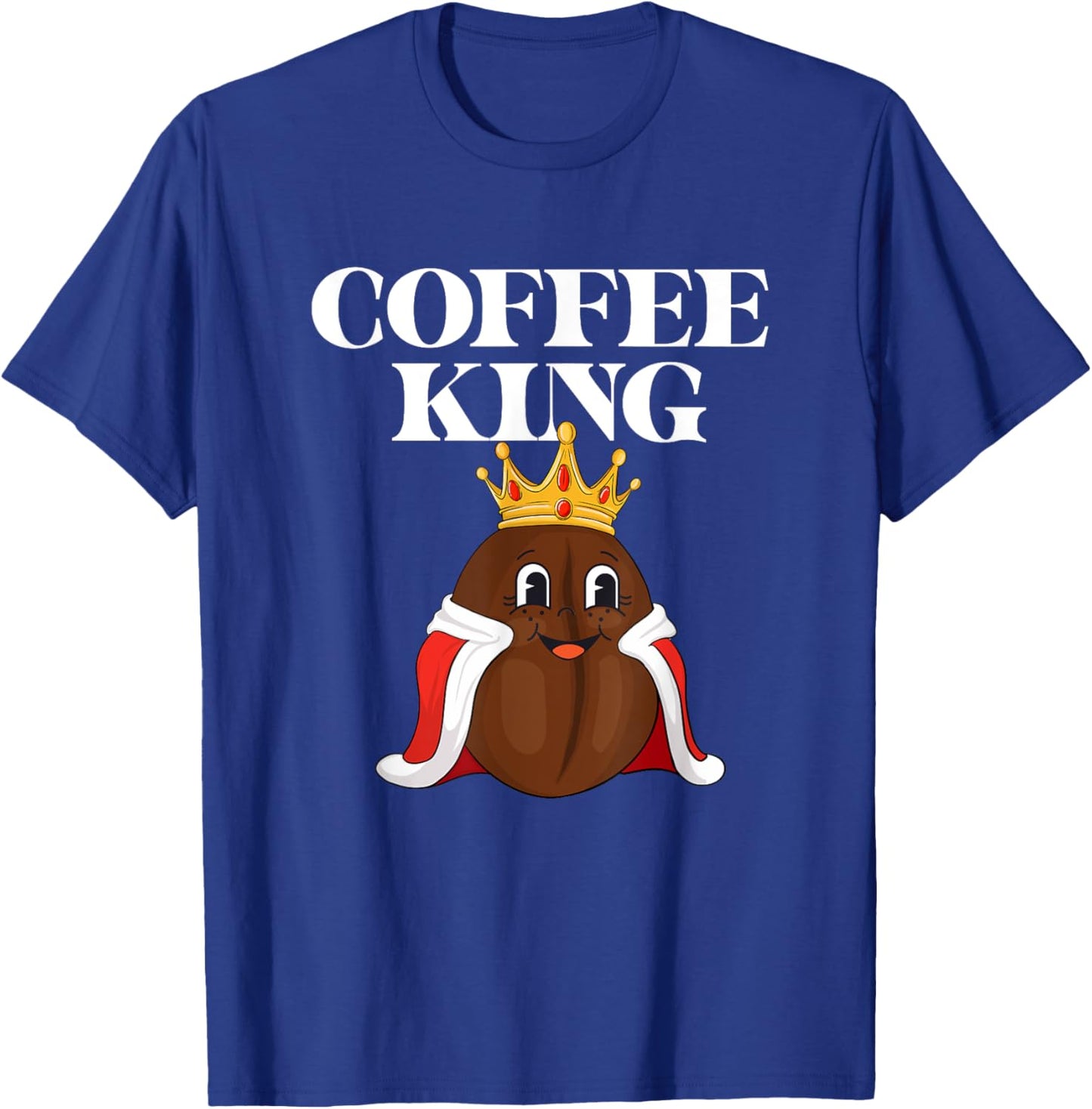 Coffee King - Coffee Lover Caffeine Lover Breakfast T-Shirt - T-Shirt | Royal