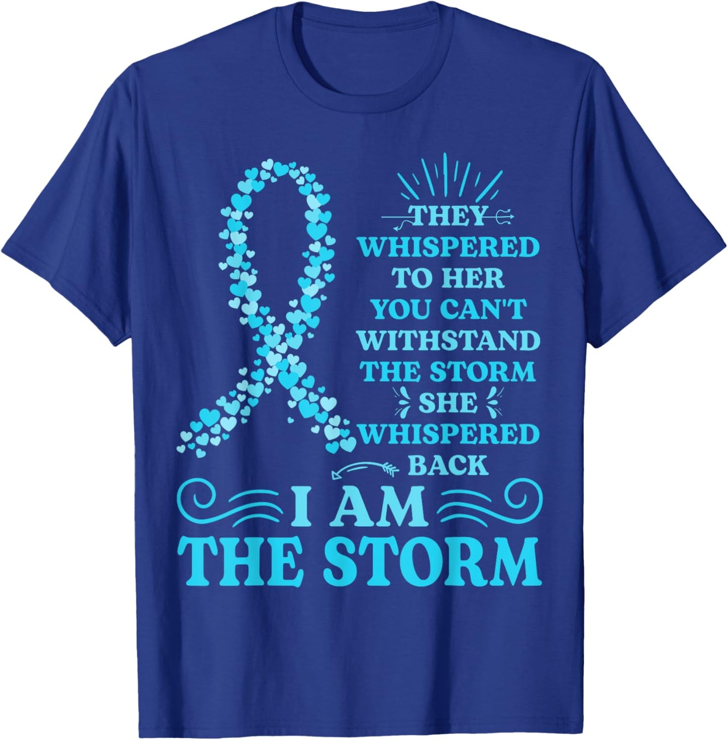 I'm The Storm Warrior Teal Ribbon Women Ovarian Cancer Gifts T-Shirt - T-Shirt | Royal