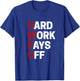 HWPO shirt Hard Work Pays Off Motivation Gift Success Funny T-Shirt - T-Shirt | Royal