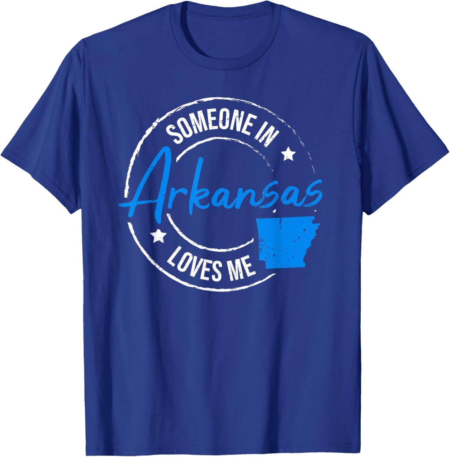Someone in Arkansas Loves Me Arkansas T-Shirt - T-Shirt | Royal