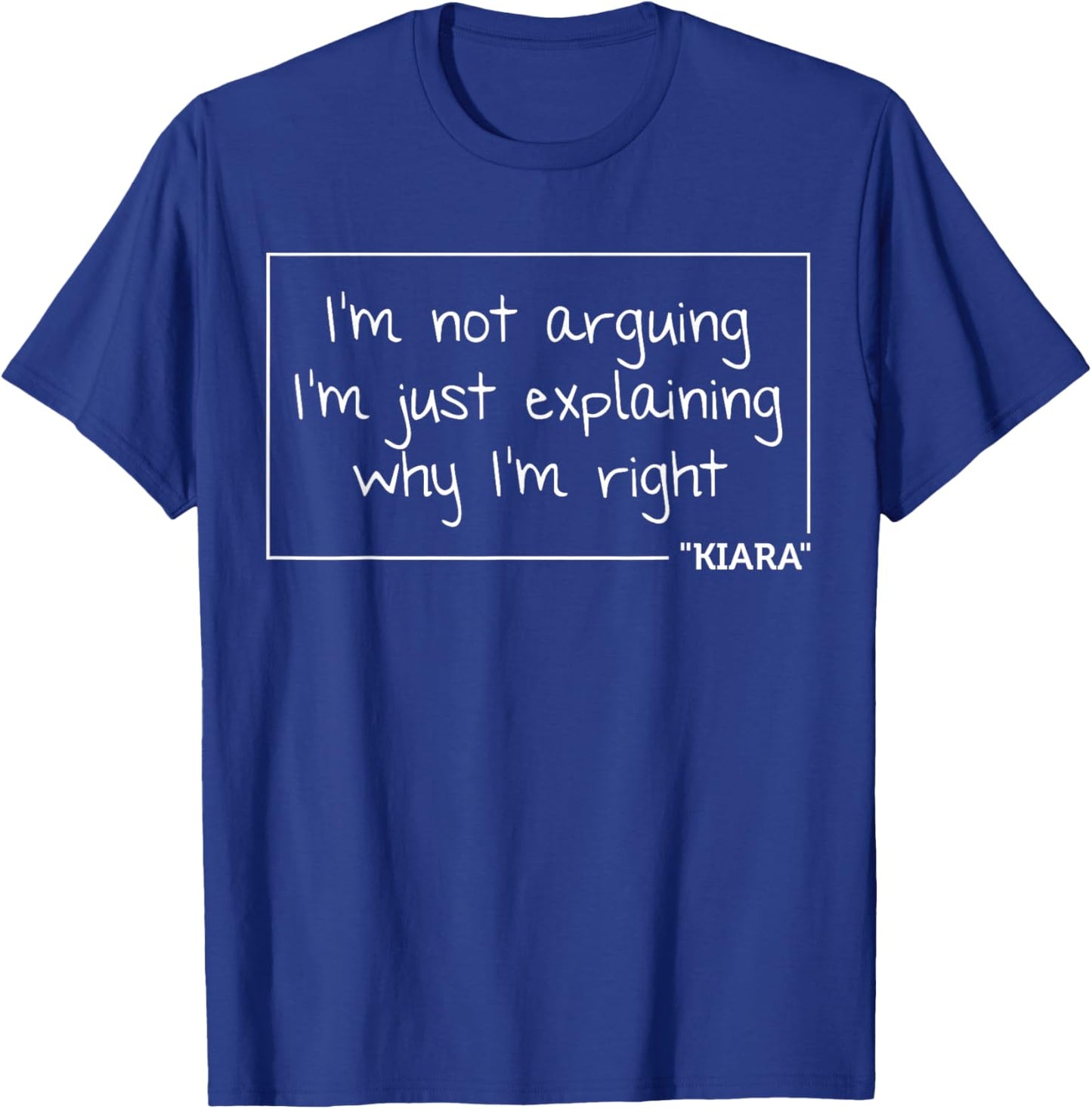 KIARA Quote Personalized Name Funny Birthday Gift T-Shirt - T-Shirt | Royal