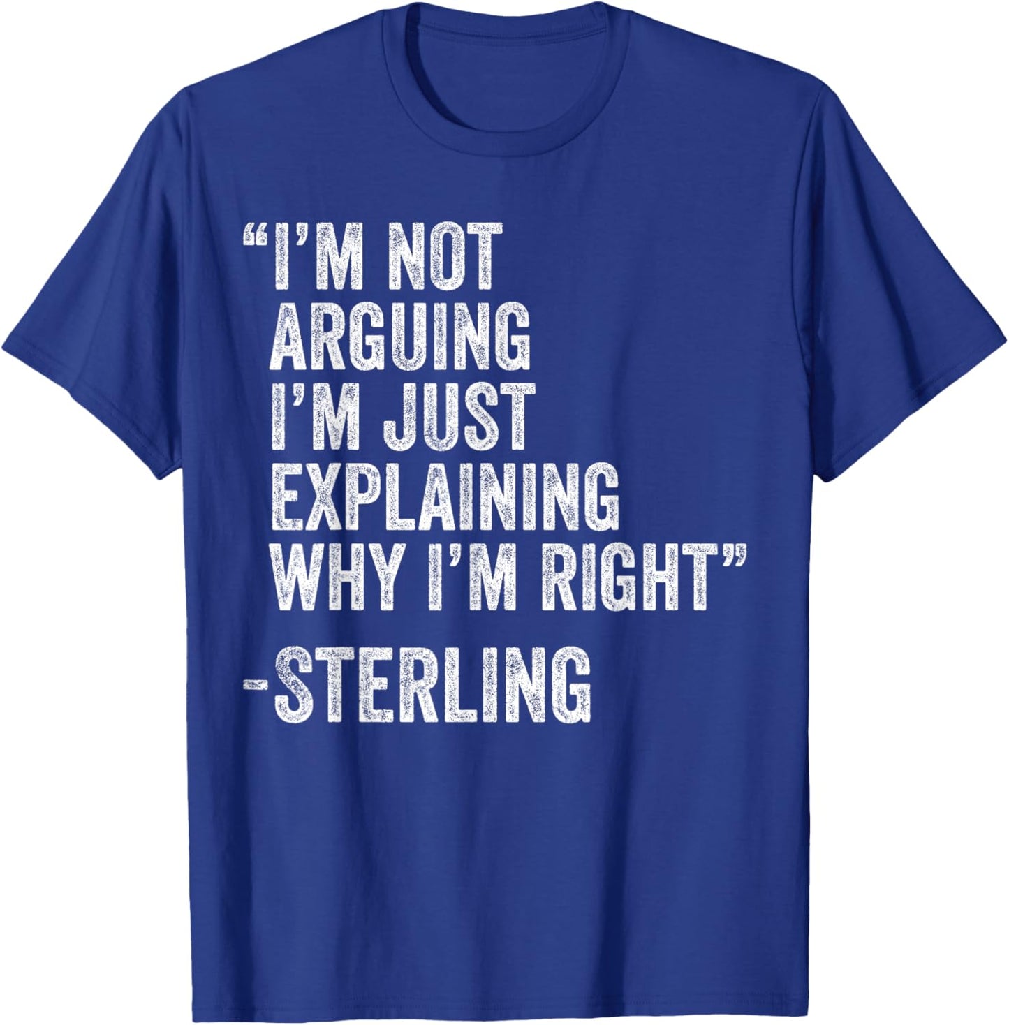 Sterling Quote Funny Birthday Custom Name Idea Engineer T-Shirt - T-Shirt | Royal