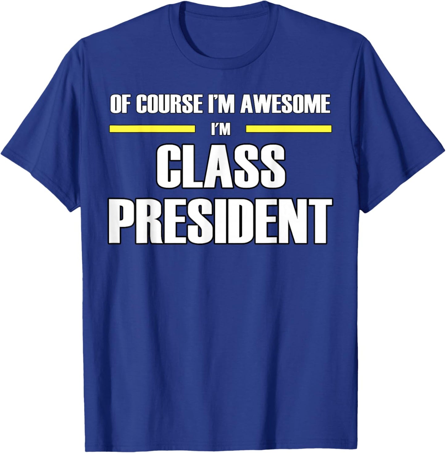 The Original Awesome Class President T-Shirt - T-Shirt | Royal