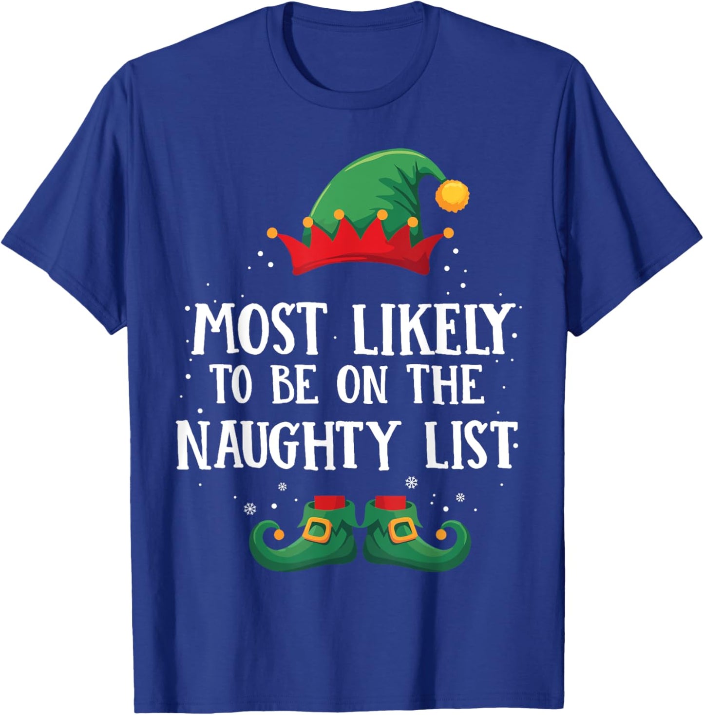 Most Likely To Be On Naughty List Matching Christmas Elf T-Shirt - T-Shirt | Royal