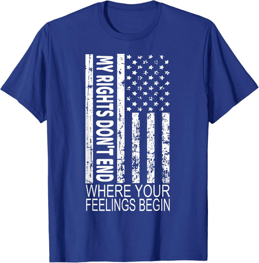 My Rights Don't End Where Your Feelings Begin US Flag T-Shirt - T-Shirt | Royal