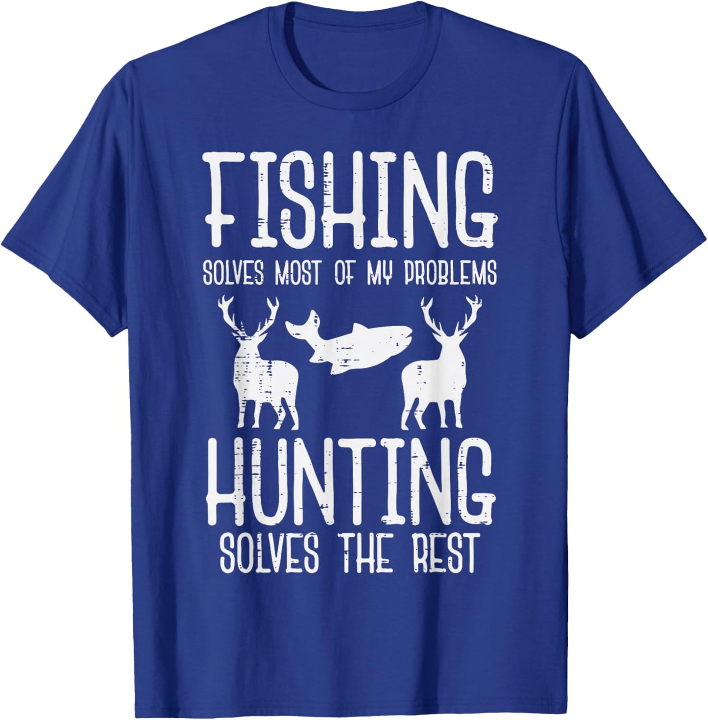 Fishing Solves Most Problems Hunting Rest Funny Men Women T-Shirt - T-Shirt | Royal