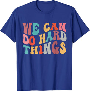 We Can Do Hard Things Groovy Retro Motivational Quote T-Shirt - T-Shirt | Royal