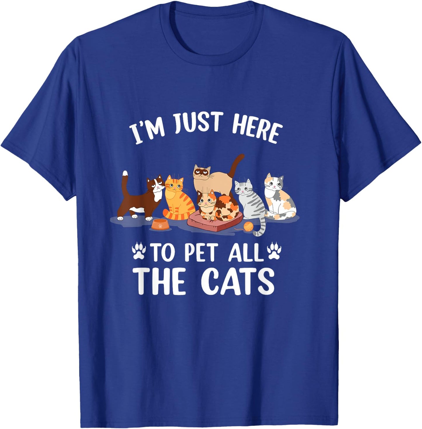 Funny I'm Just Here To Pet All The Cats For Cat Lover Women Kids T-Shirt - T-Shirt | Royal