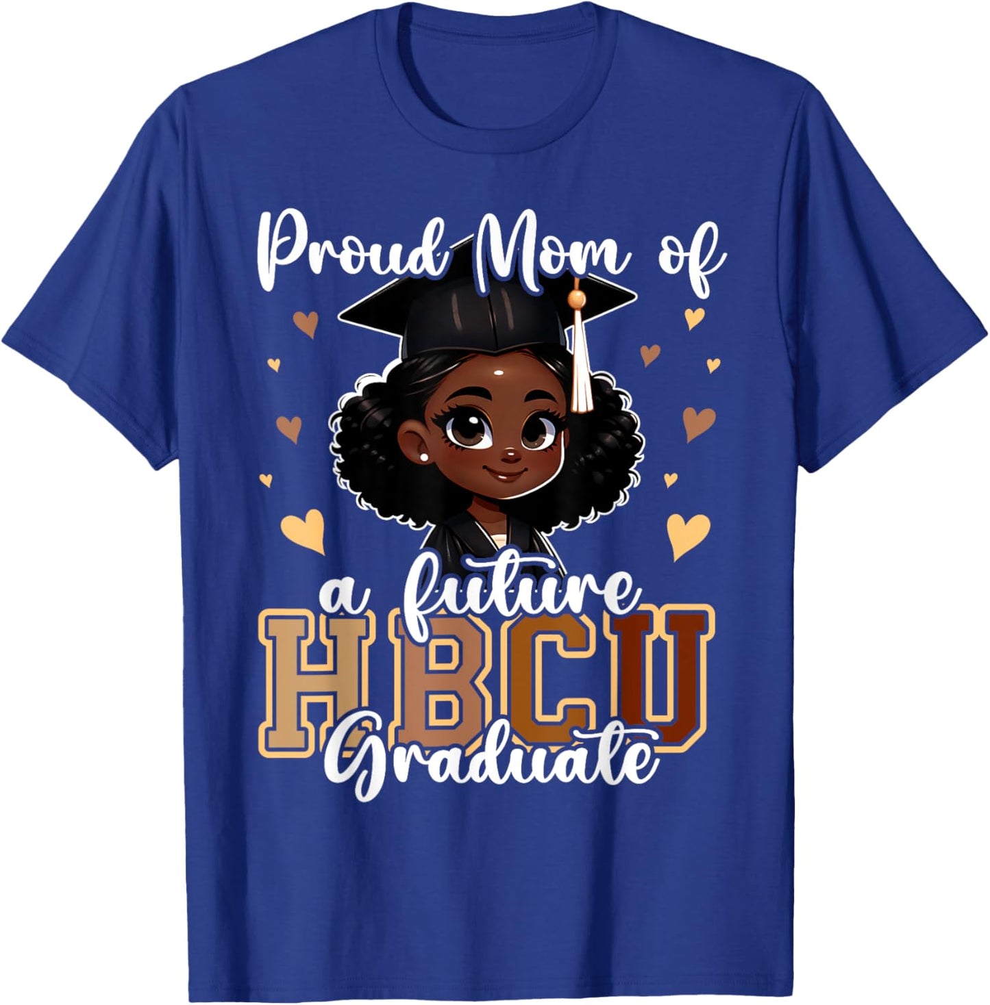 Proud Mom of a Future HBCU Graduate Achievement T-Shirt - T-Shirt | Royal