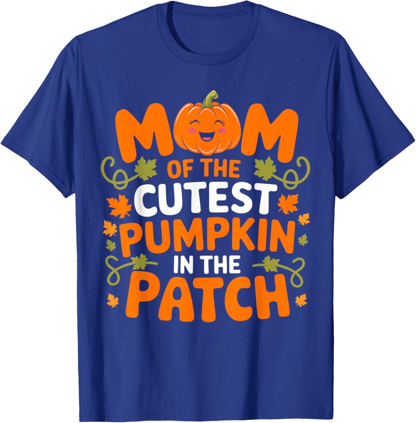 Mom of The Cutest Pumpkin In The Patch Funny Halloween Women T-Shirt - T-Shirt | Royal