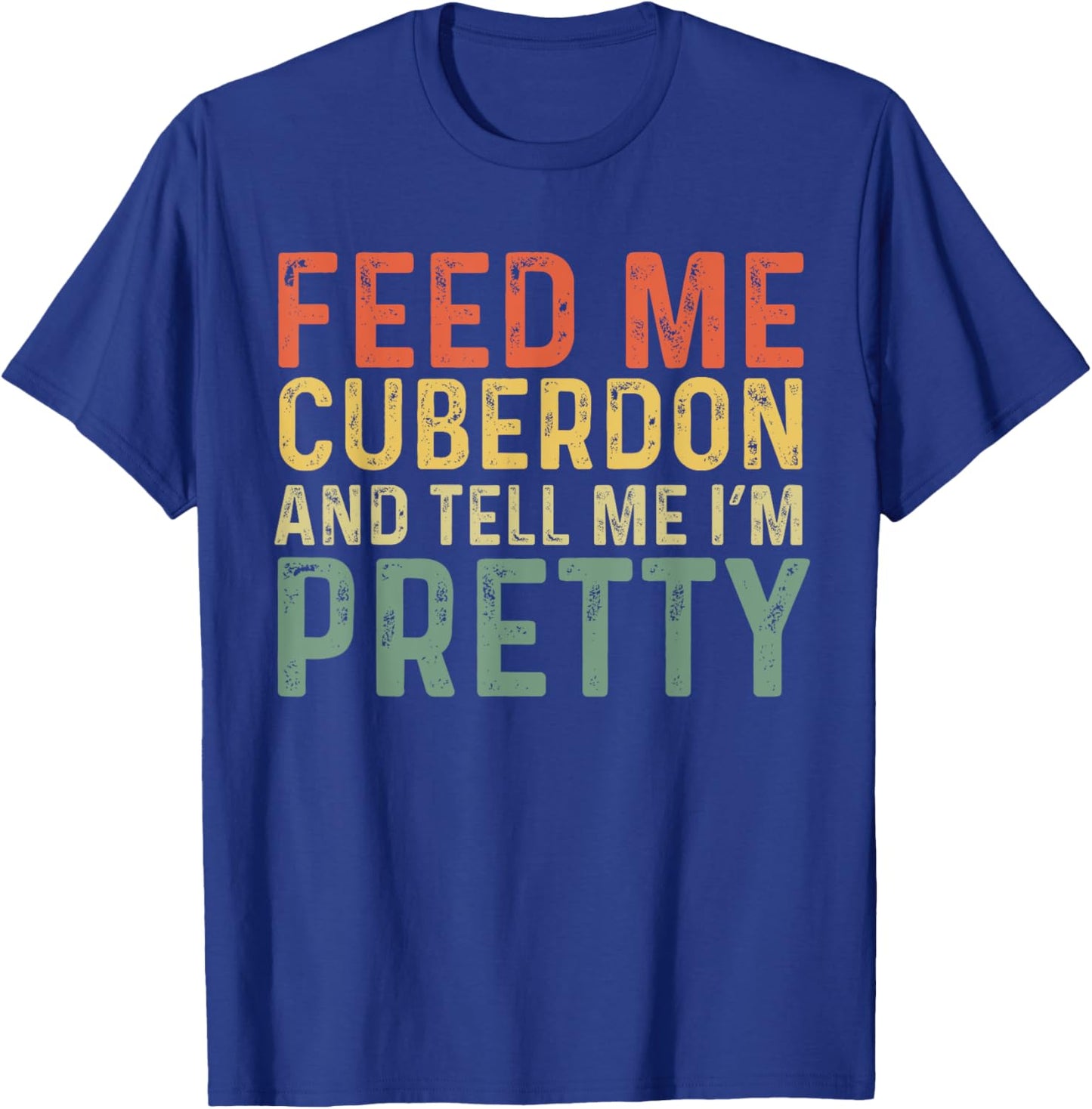Feed Me Cuberdon - Funny Belgian Food T-Shirt - T-Shirt | Royal