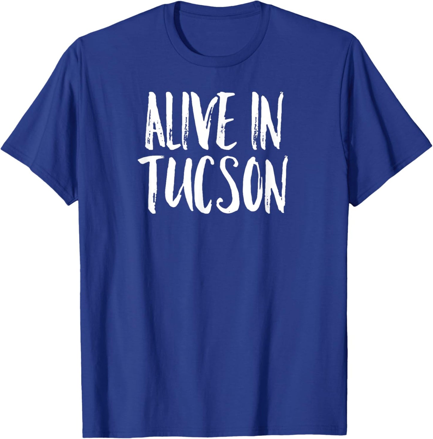 Alive in Tucson T-Shirt - T-Shirt | Royal