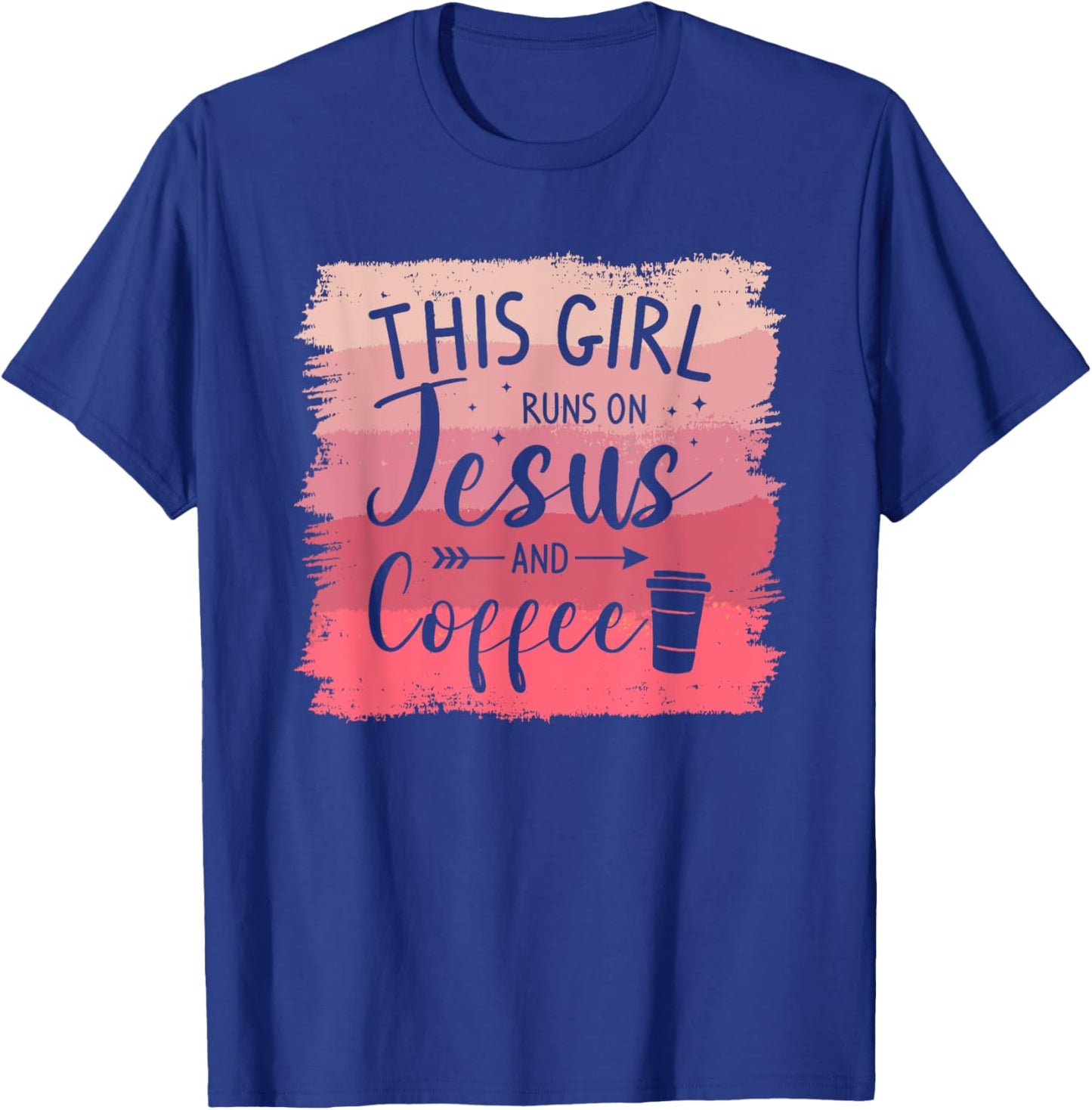 This Girl Runs On Jesus And Coffee Caffeine Lover T-Shirt - T-Shirt | Royal
