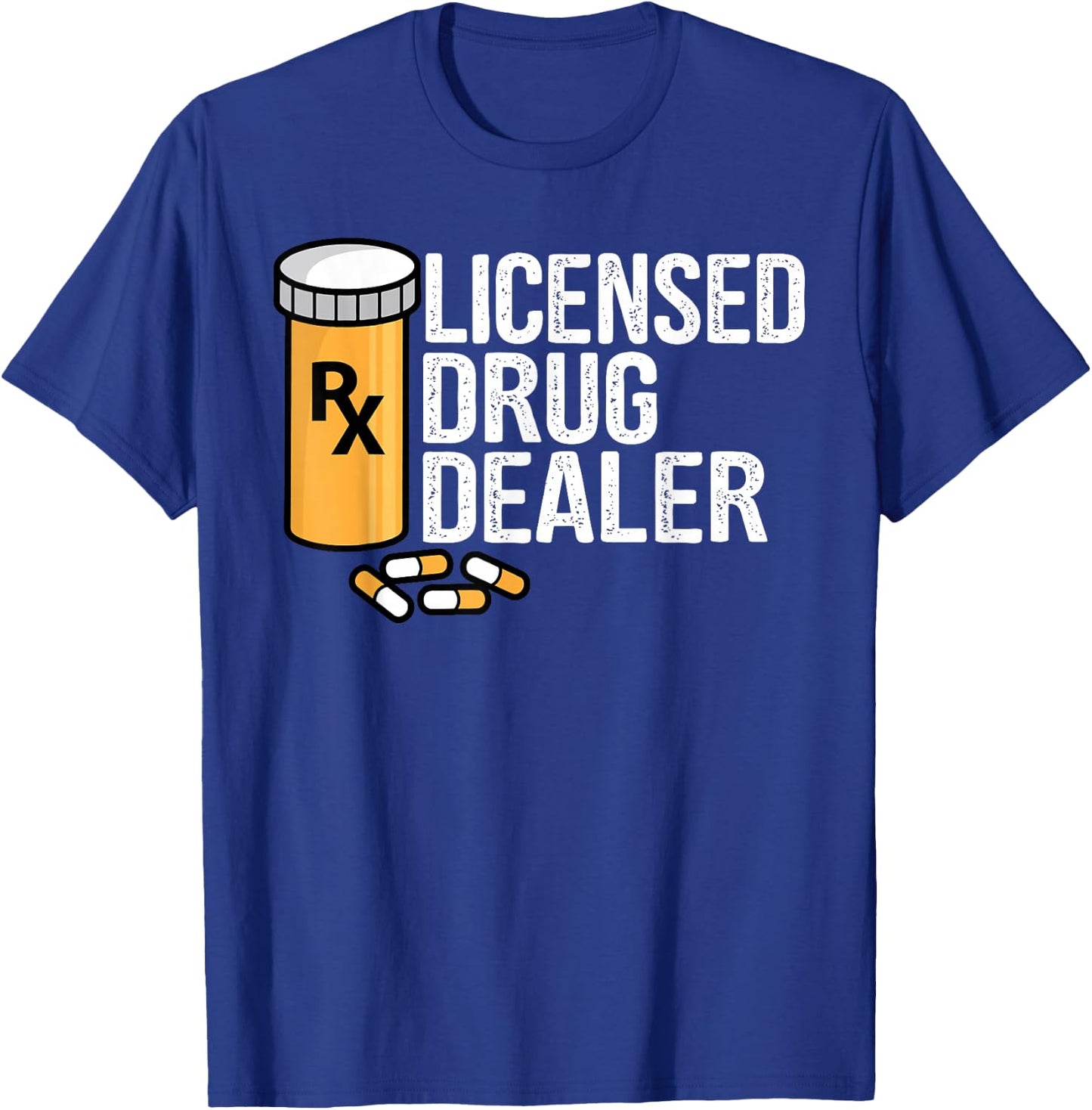 Rx Licensed Drug Dealer Funny Pharmacists Drug Store Gift T-Shirt - T-Shirt | Royal