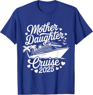 Mother and Daughter Cruise 2025 Funny Mom Daughter Trip 2025 T-Shirt - T-Shirt | Royal