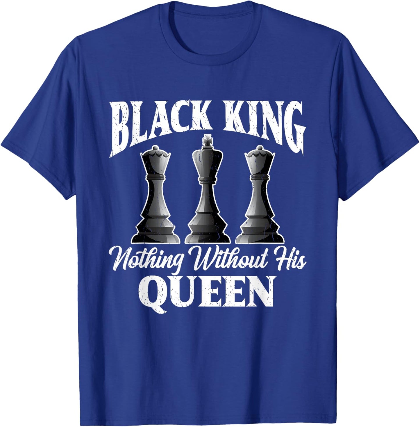 Funny Vintage Chess Women Men Nothing Without the Queen T-Shirt - T-Shirt | Royal