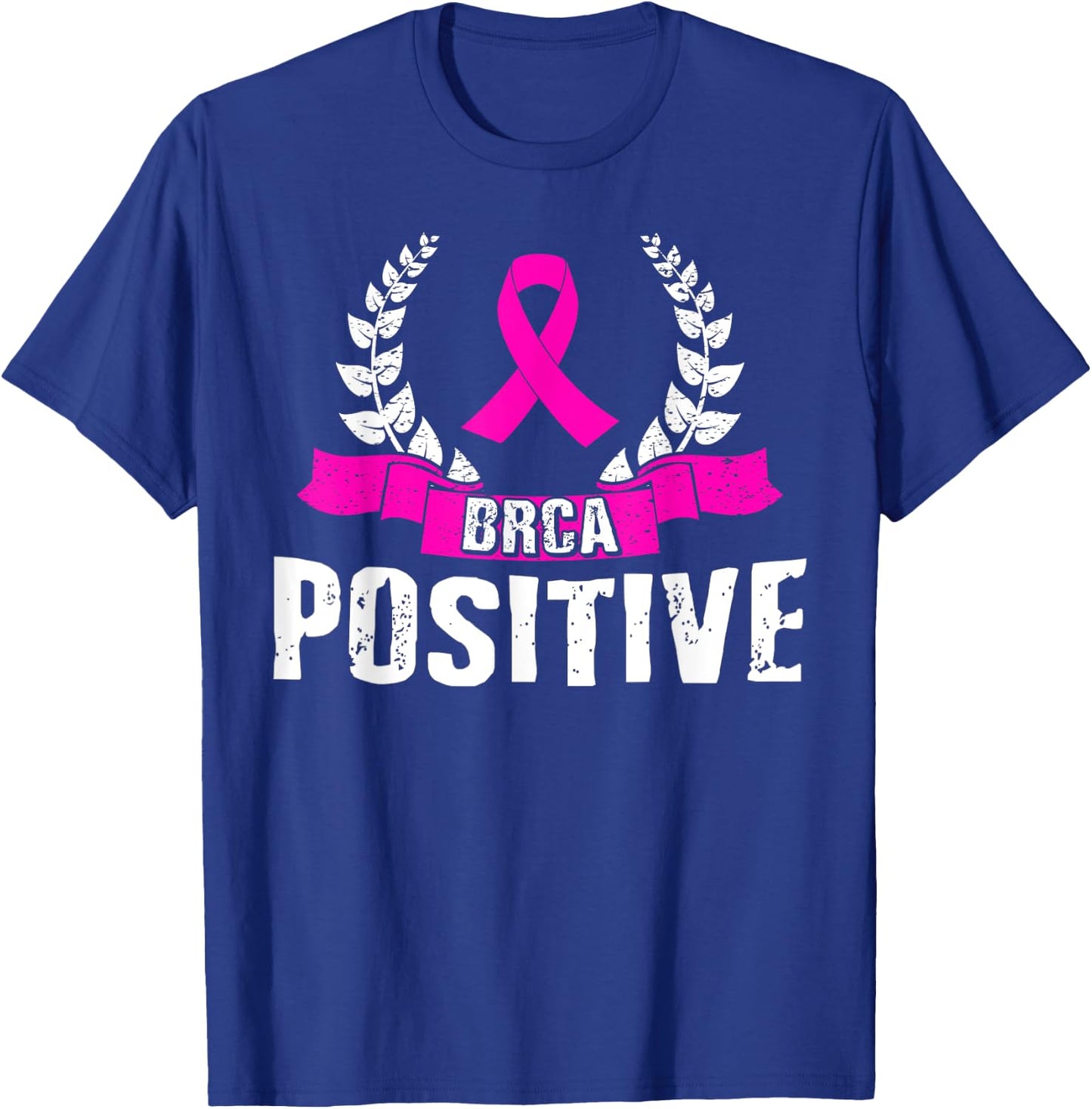 BRCA Positive Shirt Breast Cancer Awareness Survivor T-Shirt - T-Shirt | Royal