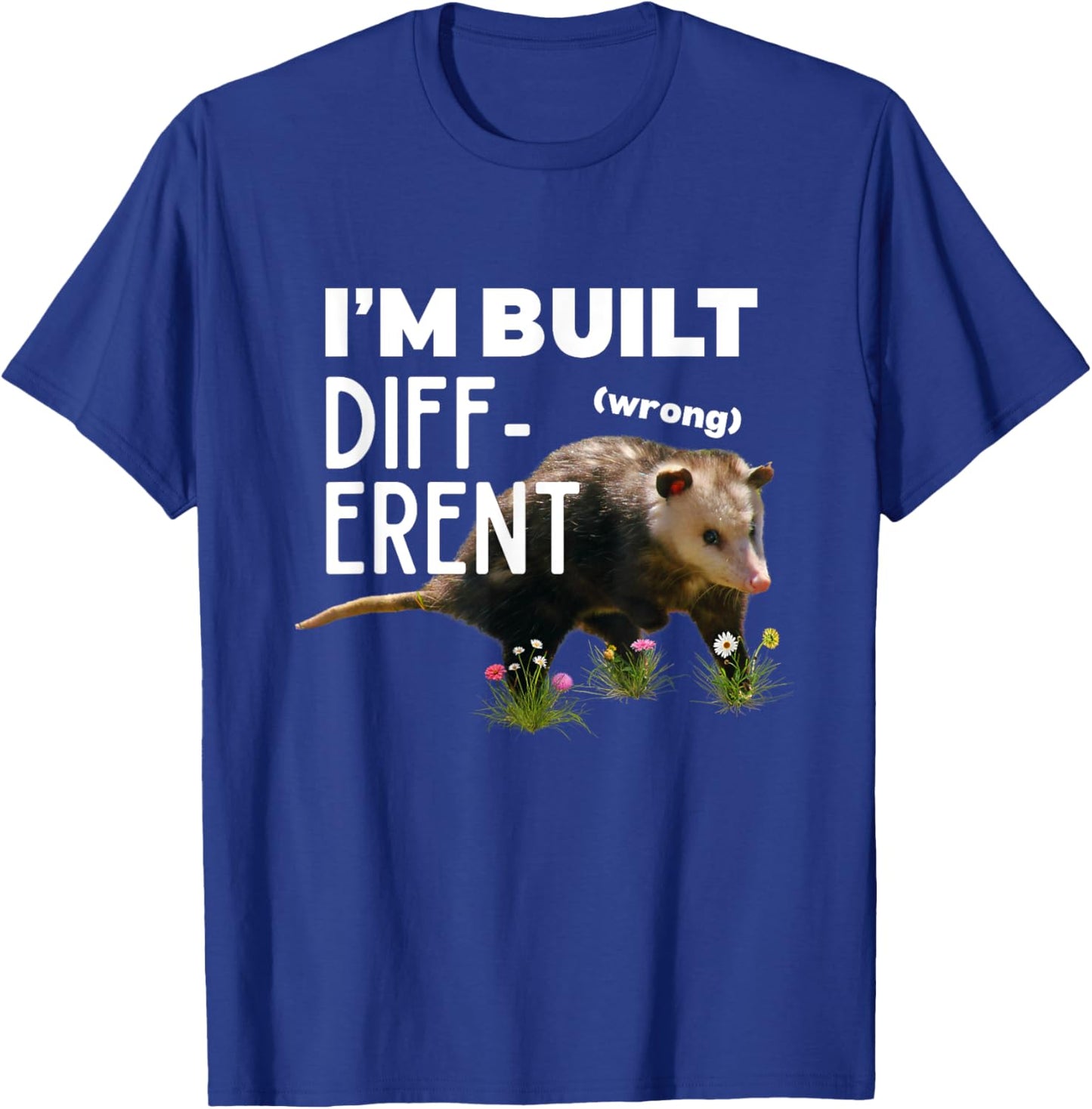Funny Opossum I’m Built Different Wrong Meme Possum Novelty T-Shirt - T-Shirt | Royal