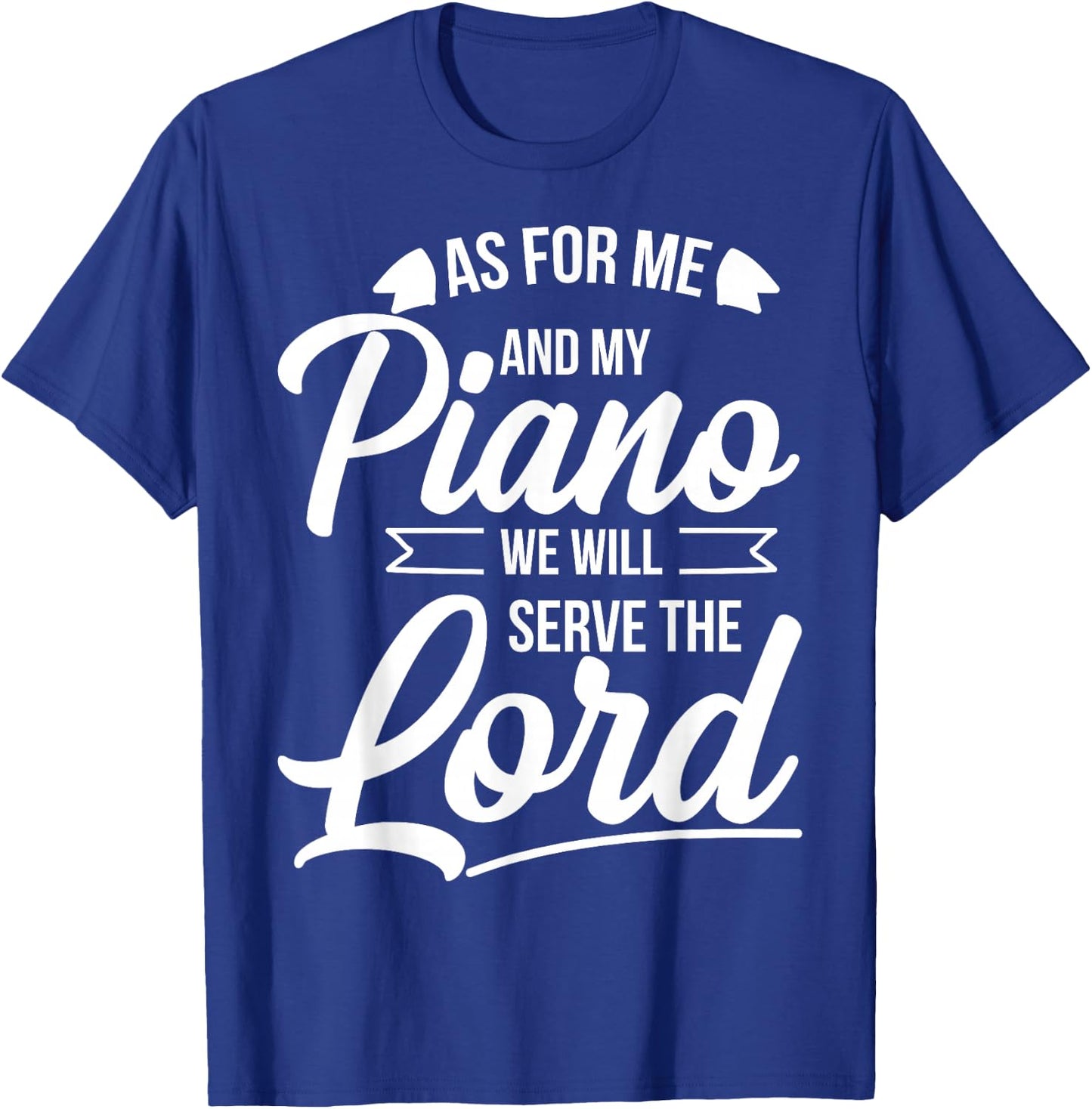 Christian Piano Player Design Serve The Lord Pianist Gift T-Shirt - T-Shirt | Royal