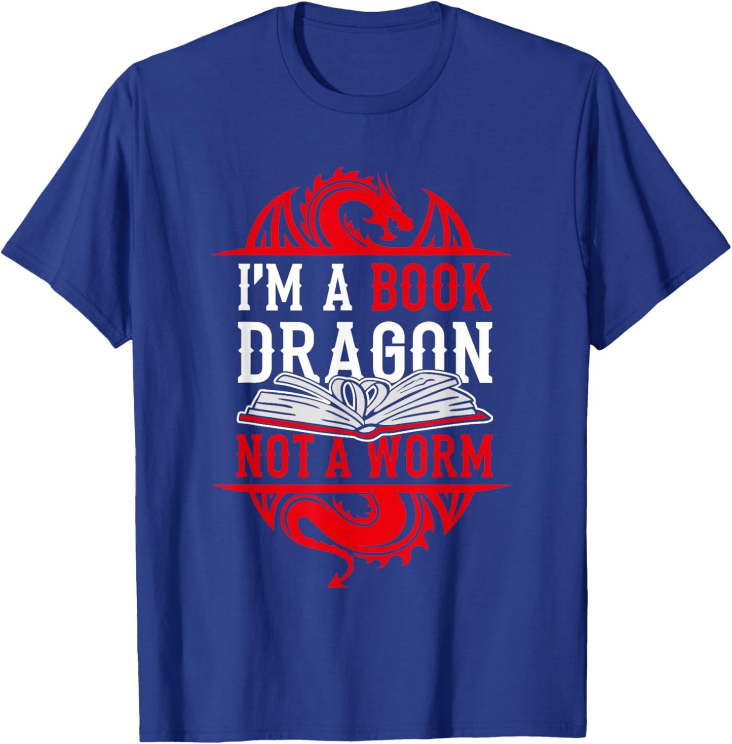 I'm A Book Dragon Not A Worm Book Lover T-Shirt - T-Shirt | Royal