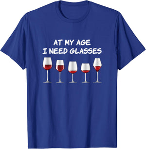 At my age I need glasses for wine drinkers funny T-Shirt - T-Shirt | Royal