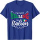 Im Not Yelling Italian T-Shirt - T-Shirt | Royal