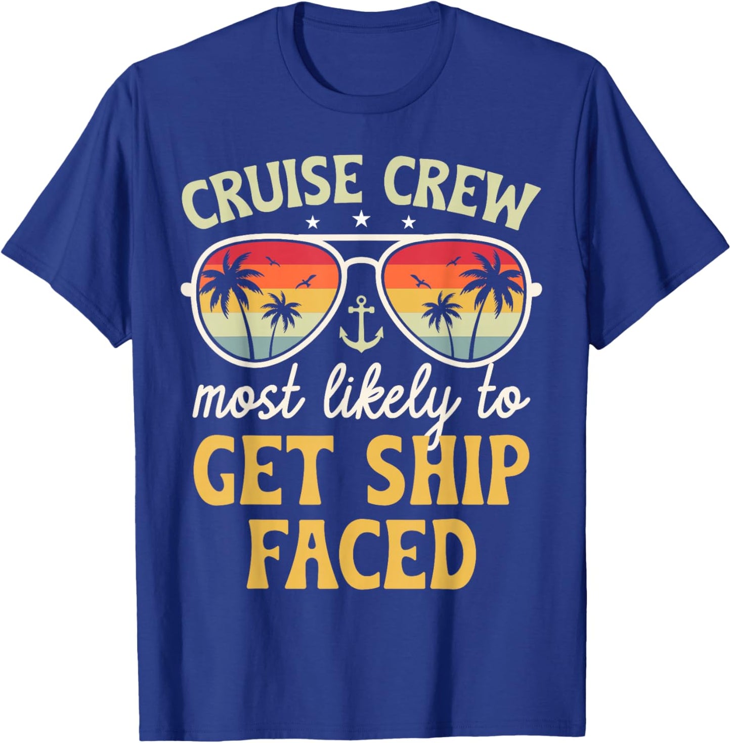 Most Likely To Get Ship Faced Matching Family Cruise 2025 T-Shirt - T-Shirt | Royal
