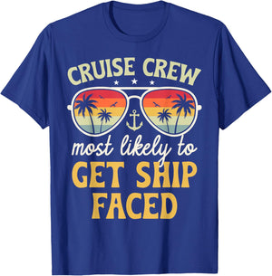 Most Likely To Get Ship Faced Matching Family Cruise 2025 T-Shirt - T-Shirt | Royal
