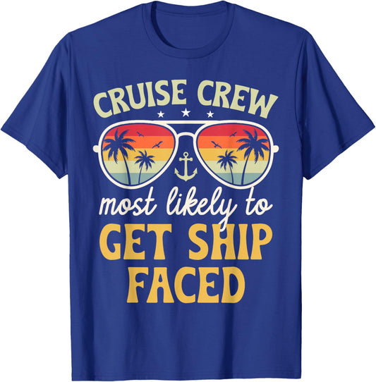 Most Likely To Get Ship Faced Matching Family Cruise 2025 T-Shirt - T-Shirt | Royal