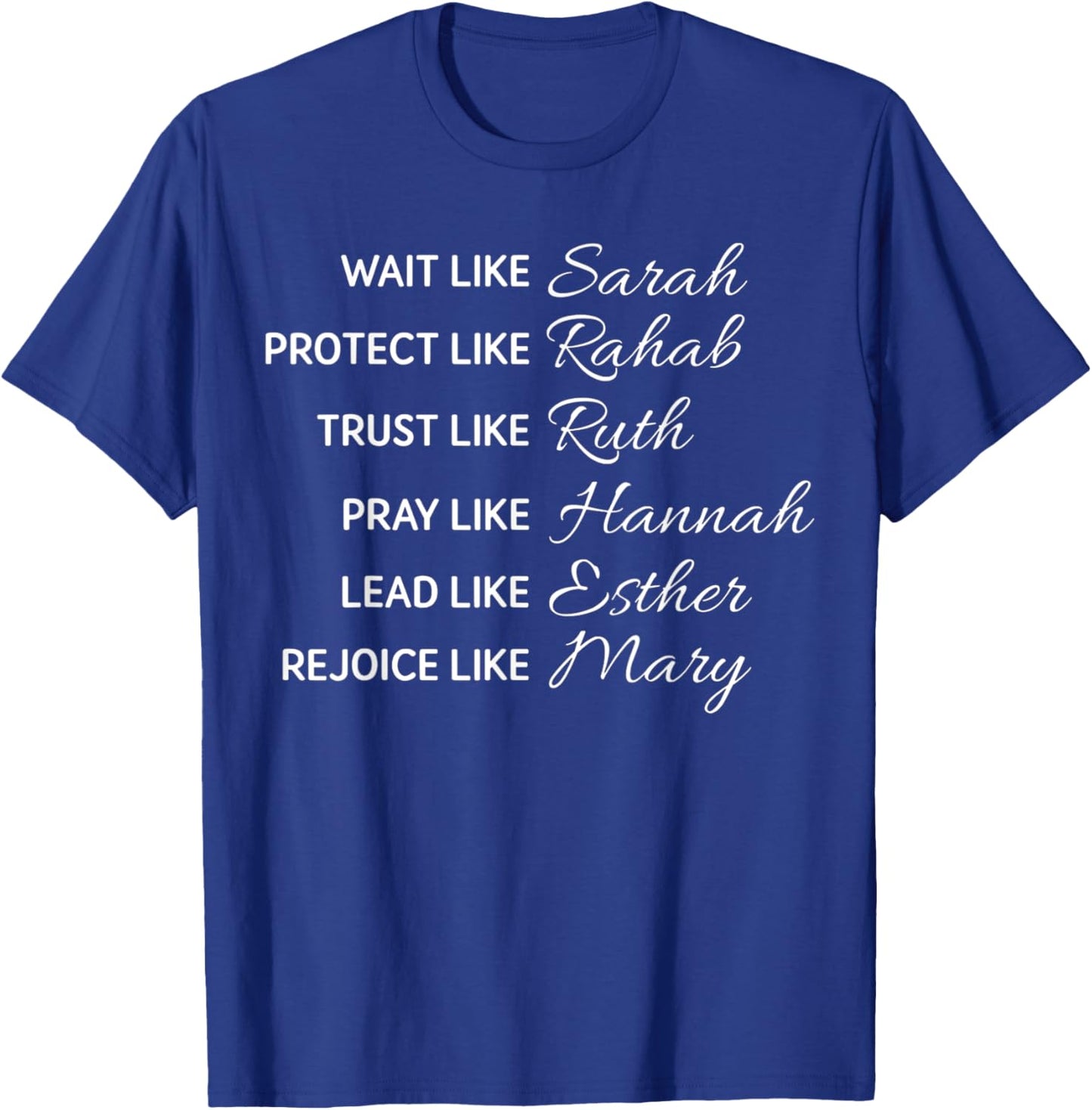 Wait Like Sarah Protect Like Rehab Trust Like Ruth T-Shirt - T-Shirt | Royal
