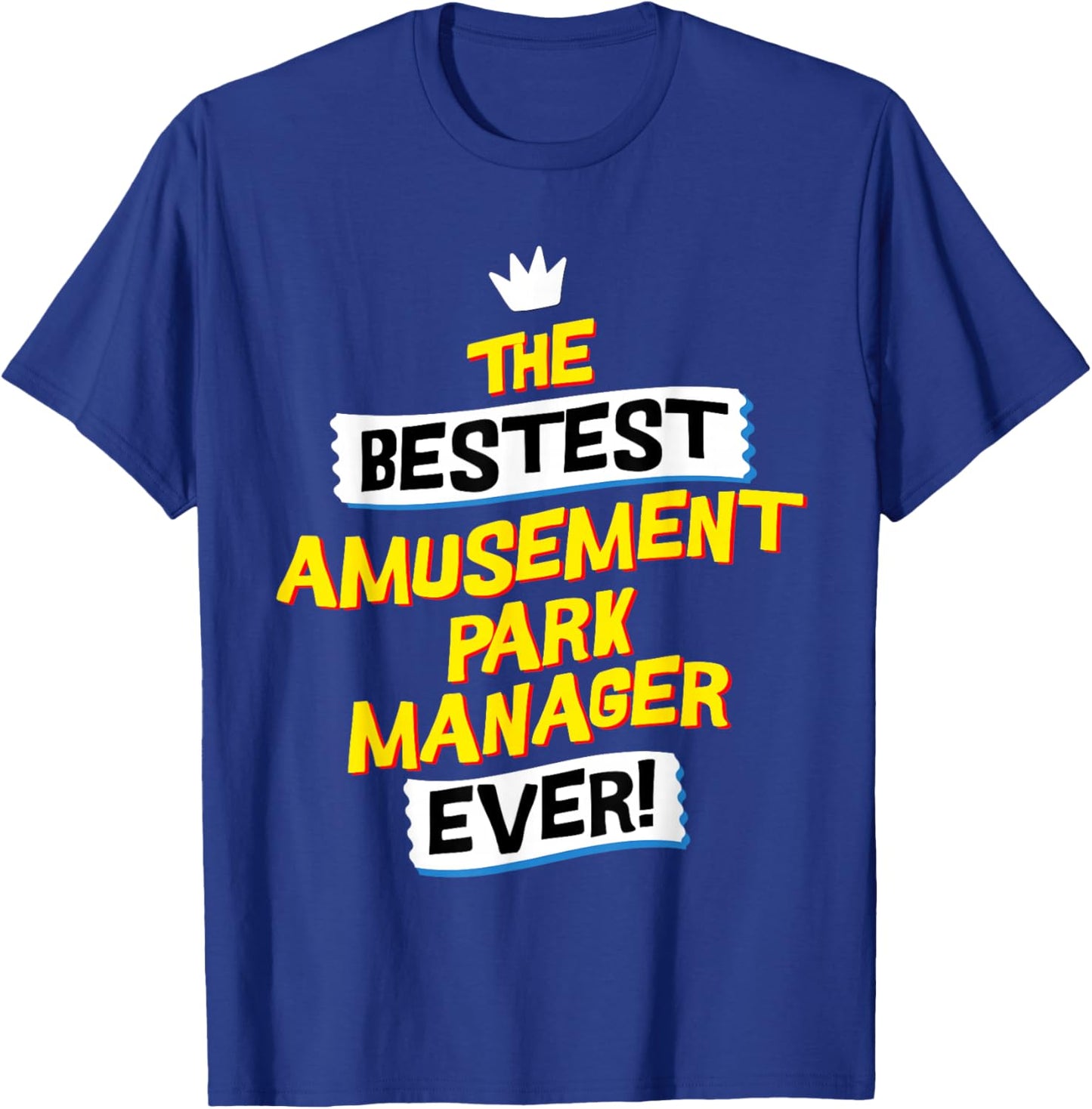 Best Amusement Park Manager, Funny Job Occupation T-Shirt - T-Shirt | Royal