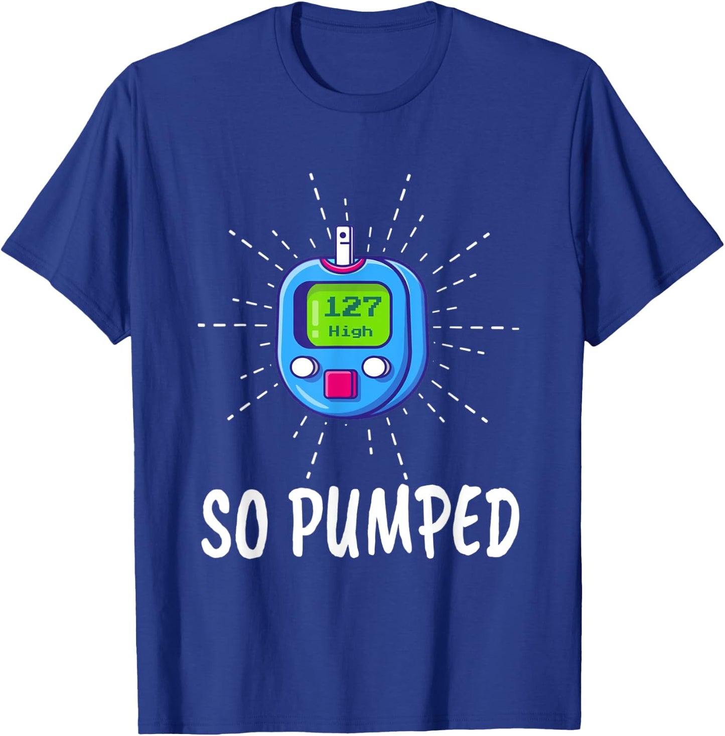 Funny "So Pumped Blood Sugar" - Diabetes T-Shirt - T-Shirt | Royal