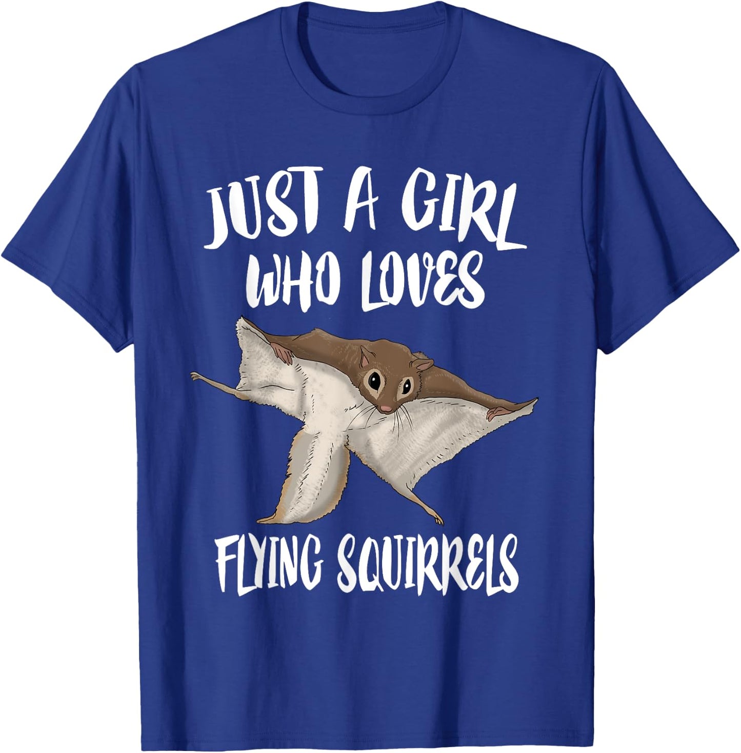 Just A Girl Who Loves Flying Squirrels T-Shirt - T-Shirt | Royal