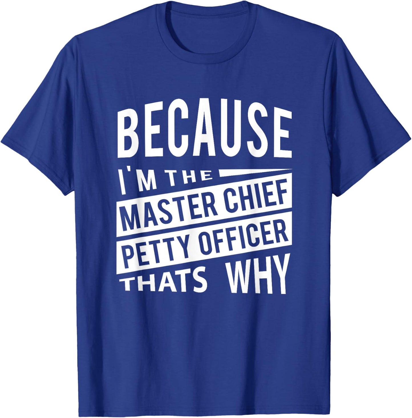 Because I'm The Master Chief Petty Officer MCPO That Why NCO T-Shirt - T-Shirt | Royal