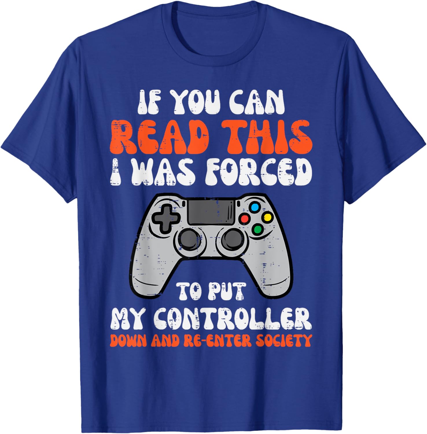 Gamer If You Can Read This Funny Men Boys Kids Teens Youth T-Shirt - T-Shirt | Royal