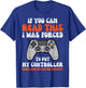 Gamer If You Can Read This Funny Men Boys Kids Teens Youth T-Shirt - T-Shirt | Royal