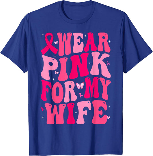 I Wear Pink For My Wife Support Breast Cancer Awareness T-Shirt - T-Shirt | Royal