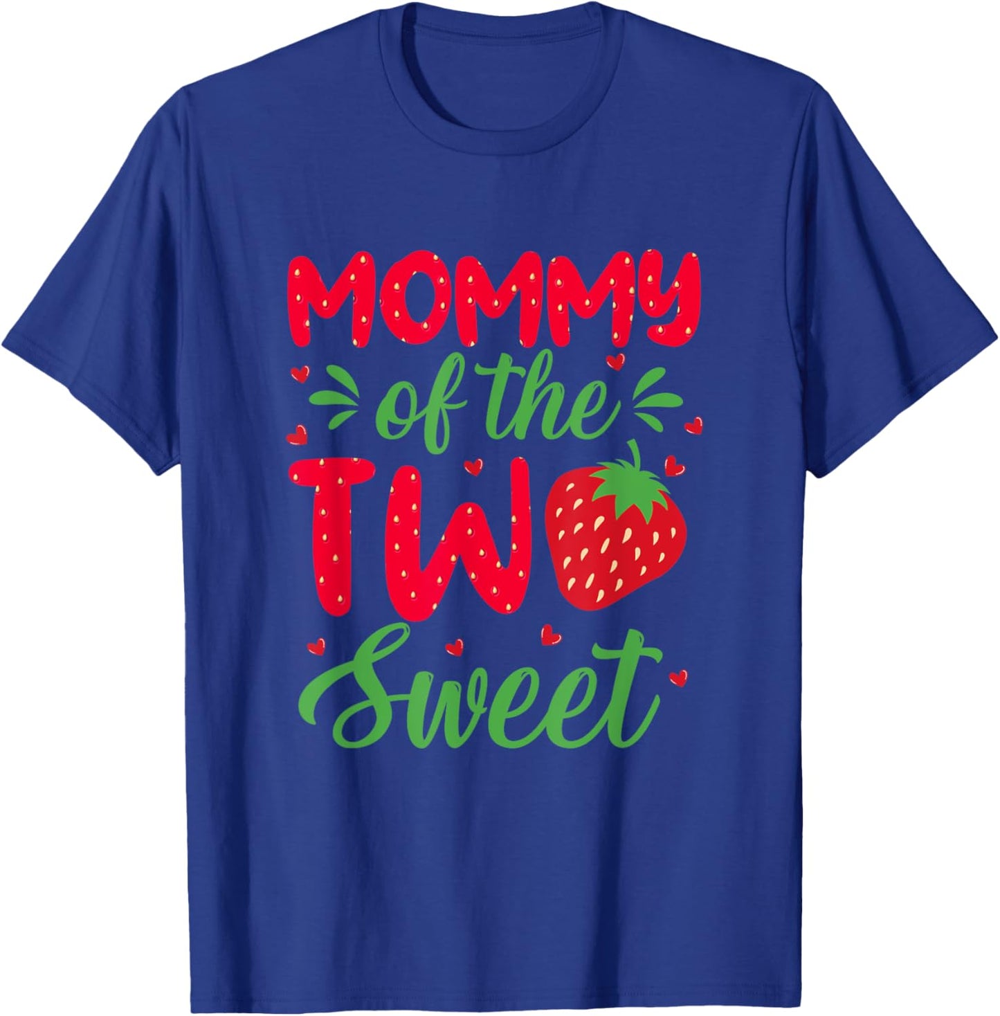 Mommy of The Two Sweet Birthday Girl Strawberry Lovers 2nd T-Shirt - T-Shirt | Royal