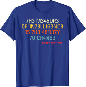 The Measure Of Intelligence Is The Ability To Change Vintage T-Shirt - T-Shirt | Royal