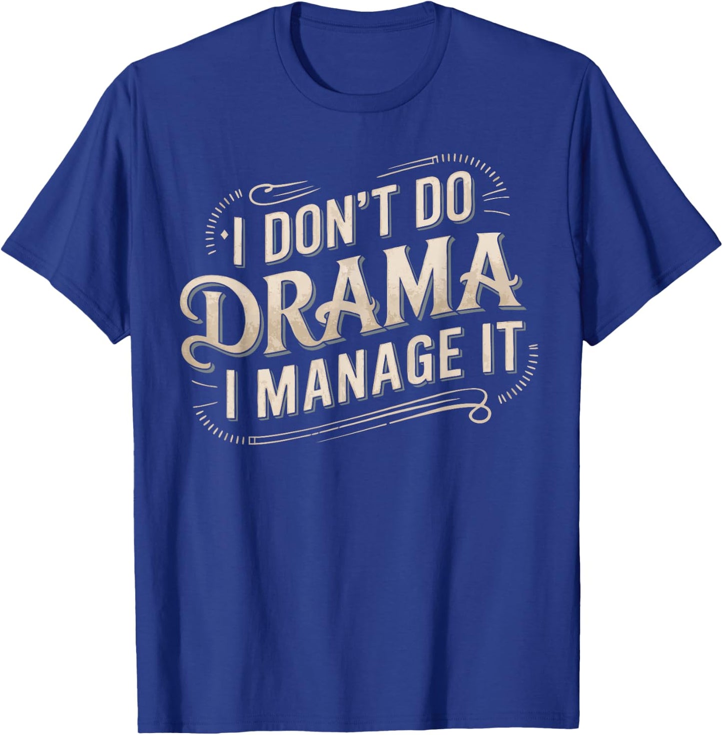 Stage Manager Management Funny Theatre Manager T-Shirt - T-Shirt | Royal