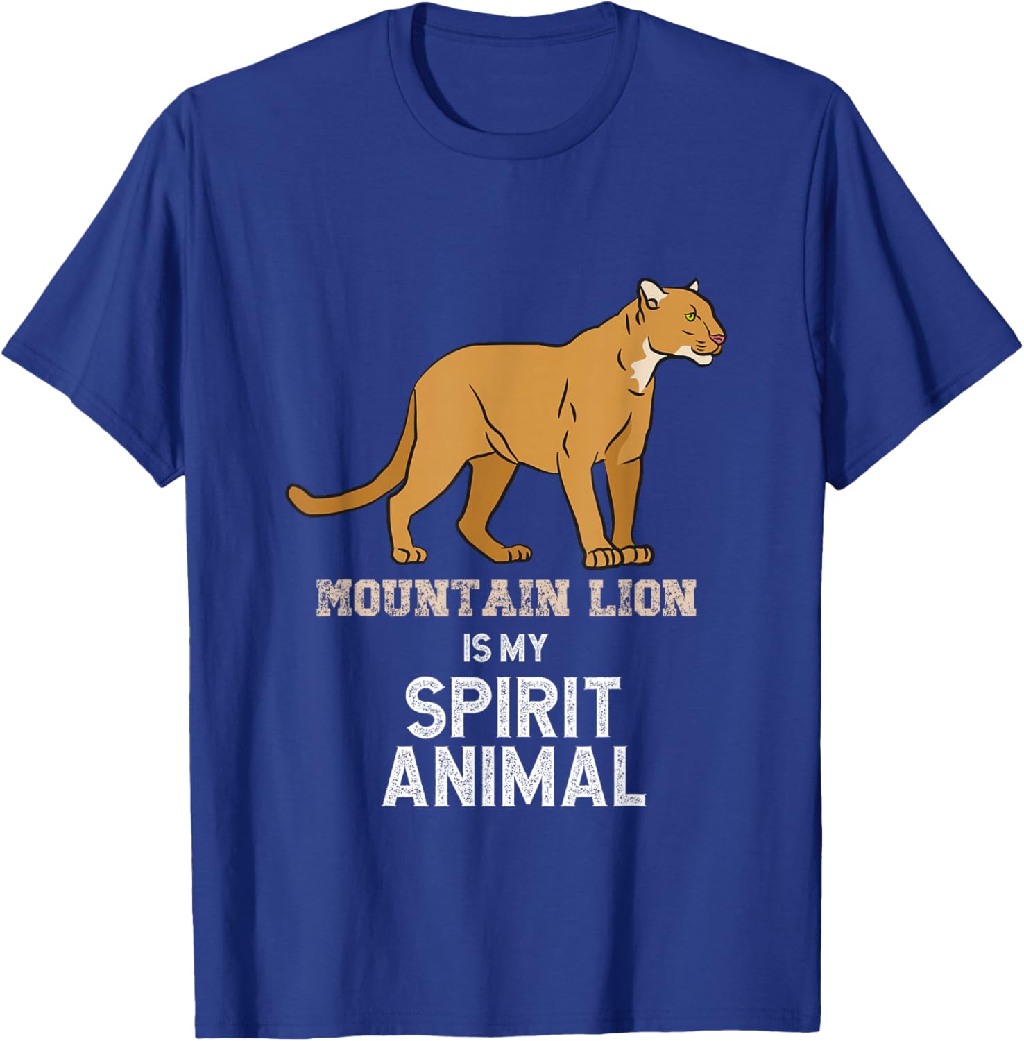Mountain Lion is my Spirit Animal Graphic Funny Men Women T-Shirt - T-Shirt | Royal