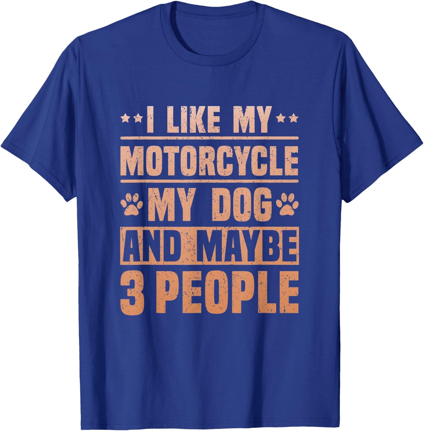 I Like my Motorcycle My Dog and Maybe 3 People Funny Biker Women T-Shirt - T-Shirt | Royal