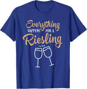 Everything Happens For A Riesling Wine Lovers T-Shirt - T-Shirt | Royal