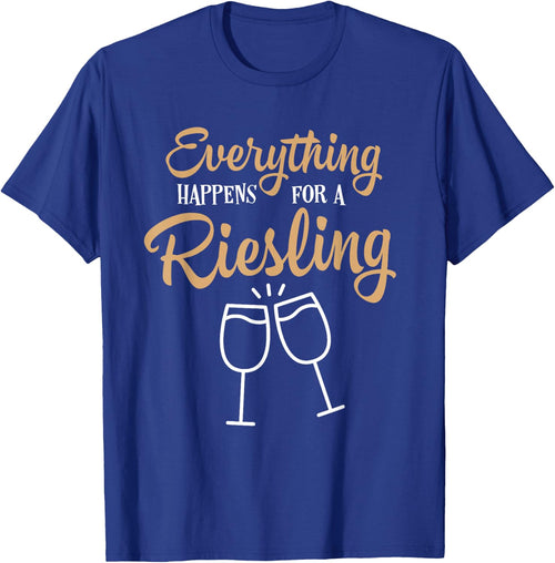 Everything Happens For A Riesling Wine Lovers