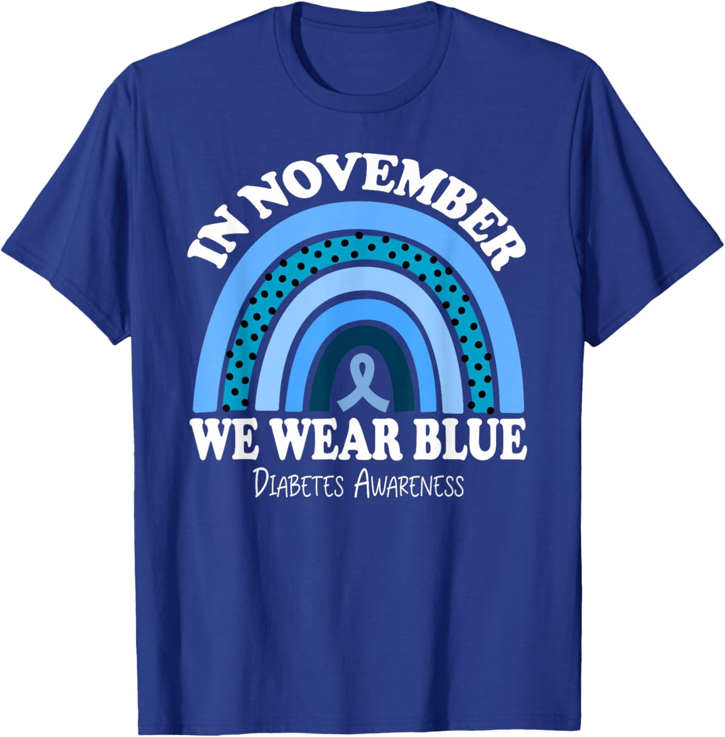 Diabetes Awareness In November We Wear Blue T-Shirt - T-Shirt | Royal