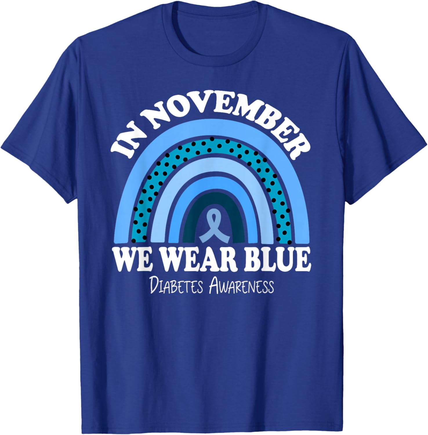 Diabetes Awareness In November We Wear Blue T-Shirt - T-Shirt | Royal